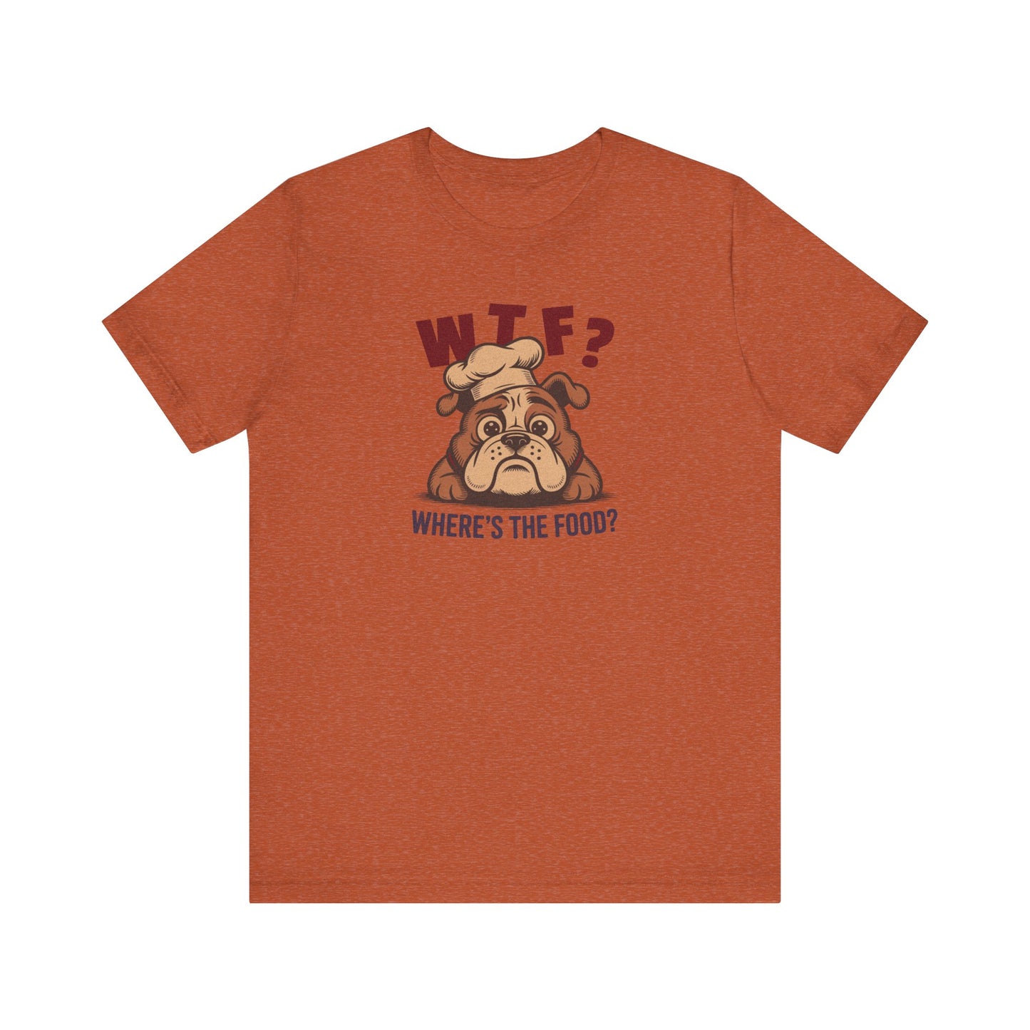 WTF? Where’s the Food? — Bulldog Chef Retro Tee (Light)