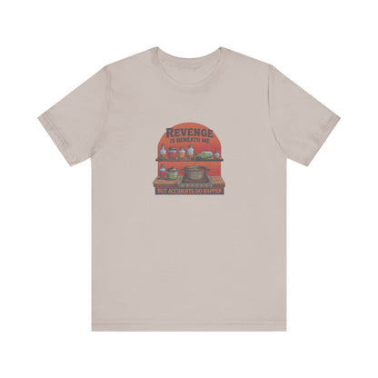 Revenge is Beneath Me (But Accidents Happen) — Retro Tee (Light)