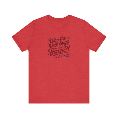 Who the Hell Says Thrice?! — Golden Girls Retro Tee (Light)