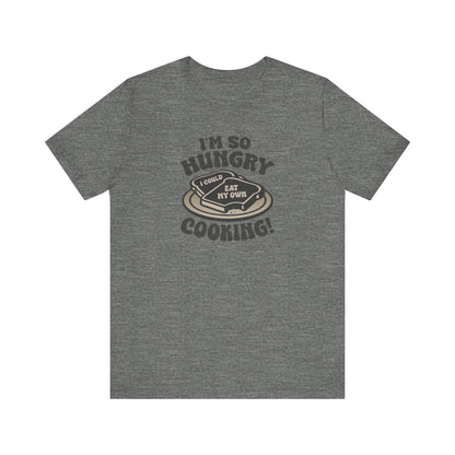 I'm So Hungry, I Could Eat My Own Cooking — Retro Tee (Light)