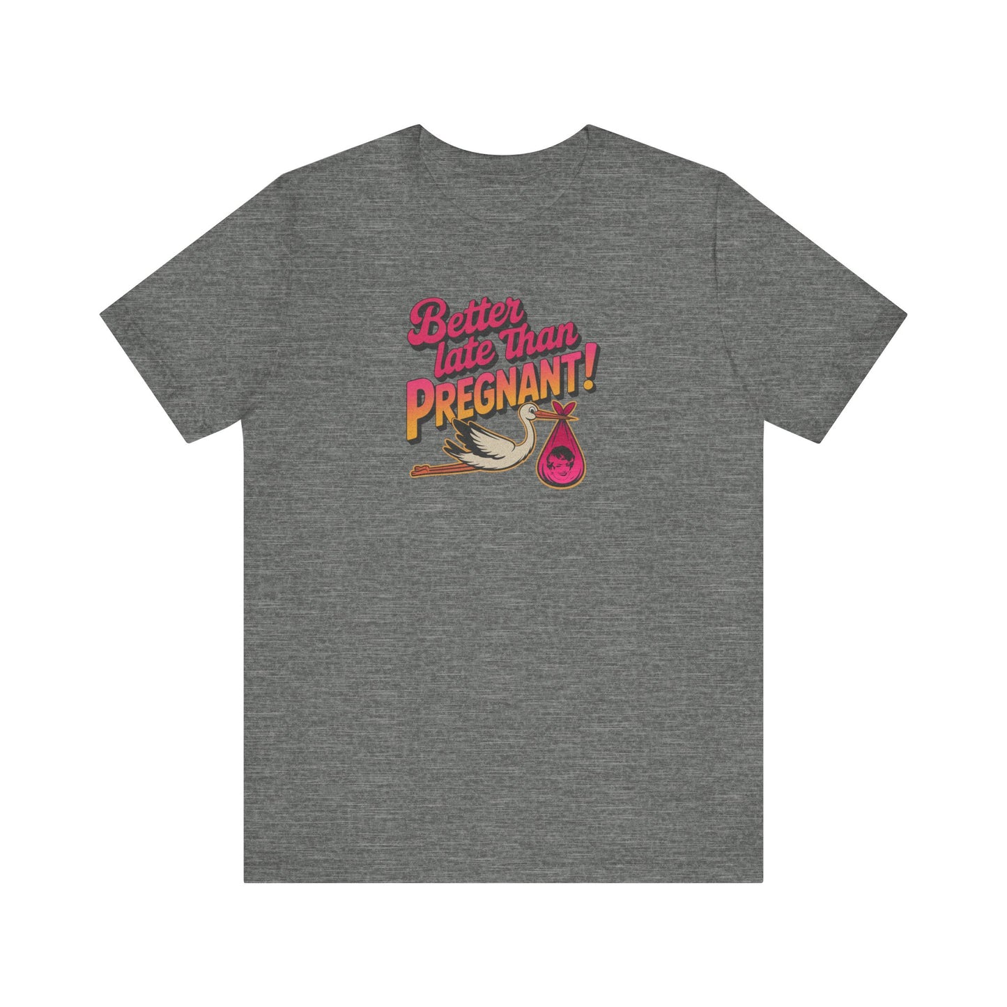 Better Late Than Pregnant! — Blanche Devereaux Retro Tee (Light)