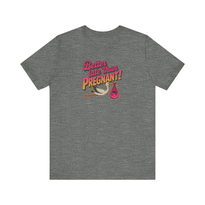 Better Late Than Pregnant! — Blanche Devereaux Retro Tee (Light)