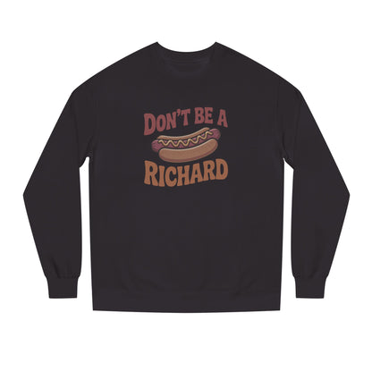 Don’t Be a Richard – Hotdog Roast Retro Sweatshirt (Dark)