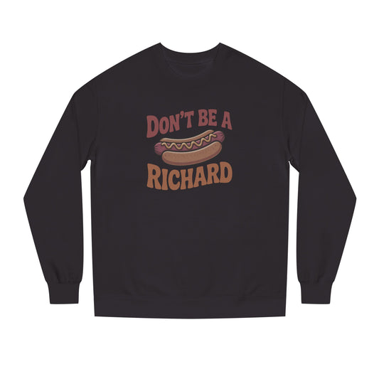 Don’t Be a Richard – Hotdog Roast Retro Sweatshirt (Dark)