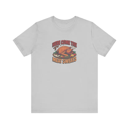 Here Come the Meat Sweats — Friends Thanksgiving Tee (Light)