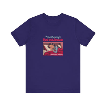 I'm Not Always Rude and Sarcastic — Retro Tee (Dark)