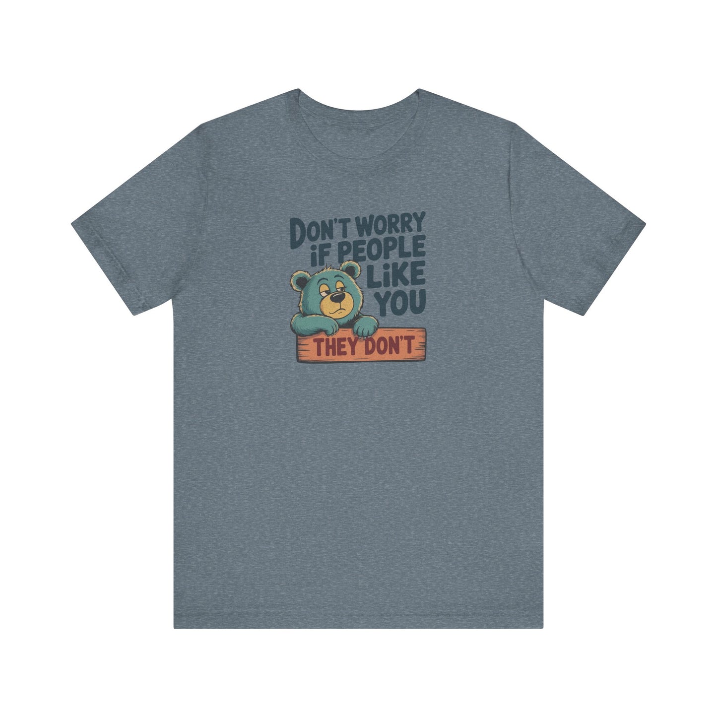 Don't Worry If People Like You (They Don't) — Retro Tee (Light)