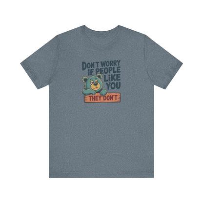 Don't Worry If People Like You (They Don't) — Retro Tee (Light)
