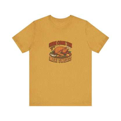 Here Come the Meat Sweats — Friends Thanksgiving Tee (Light)