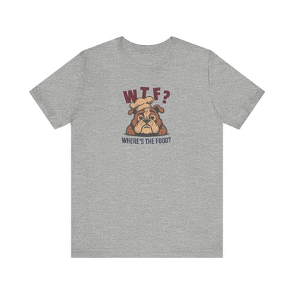 WTF? Where’s the Food? — Bulldog Chef Retro Tee (Light)