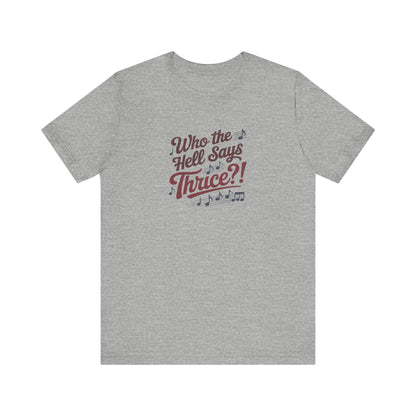 Who the Hell Says Thrice?! — Golden Girls Retro Tee (Light)