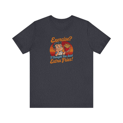 Exercise? I Thought You Said Extra Fries! — Retro Tee (Dark)