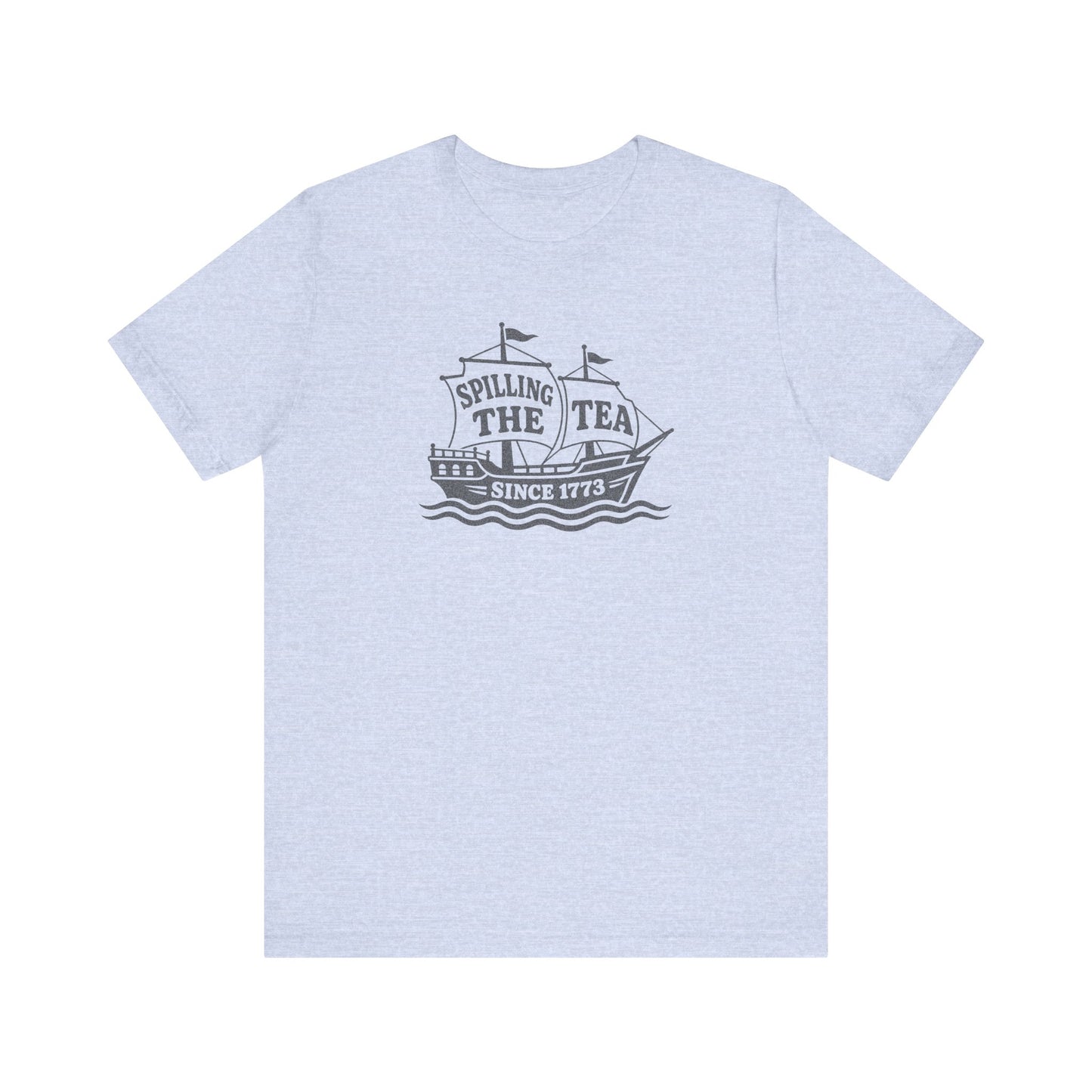 Spilling The Tea Since 1773 Shirt — Boston Tea Party Tee