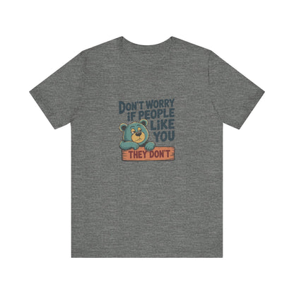 Don't Worry If People Like You (They Don't) — Retro Tee (Light)