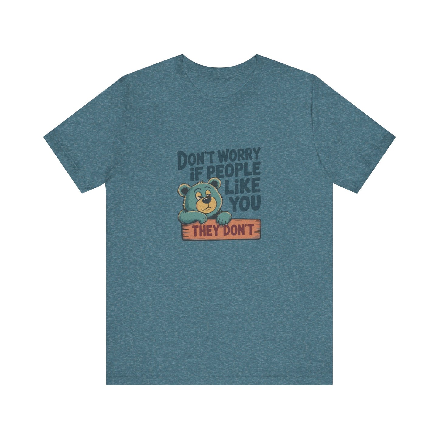 Don't Worry If People Like You (They Don't) — Retro Tee (Light)