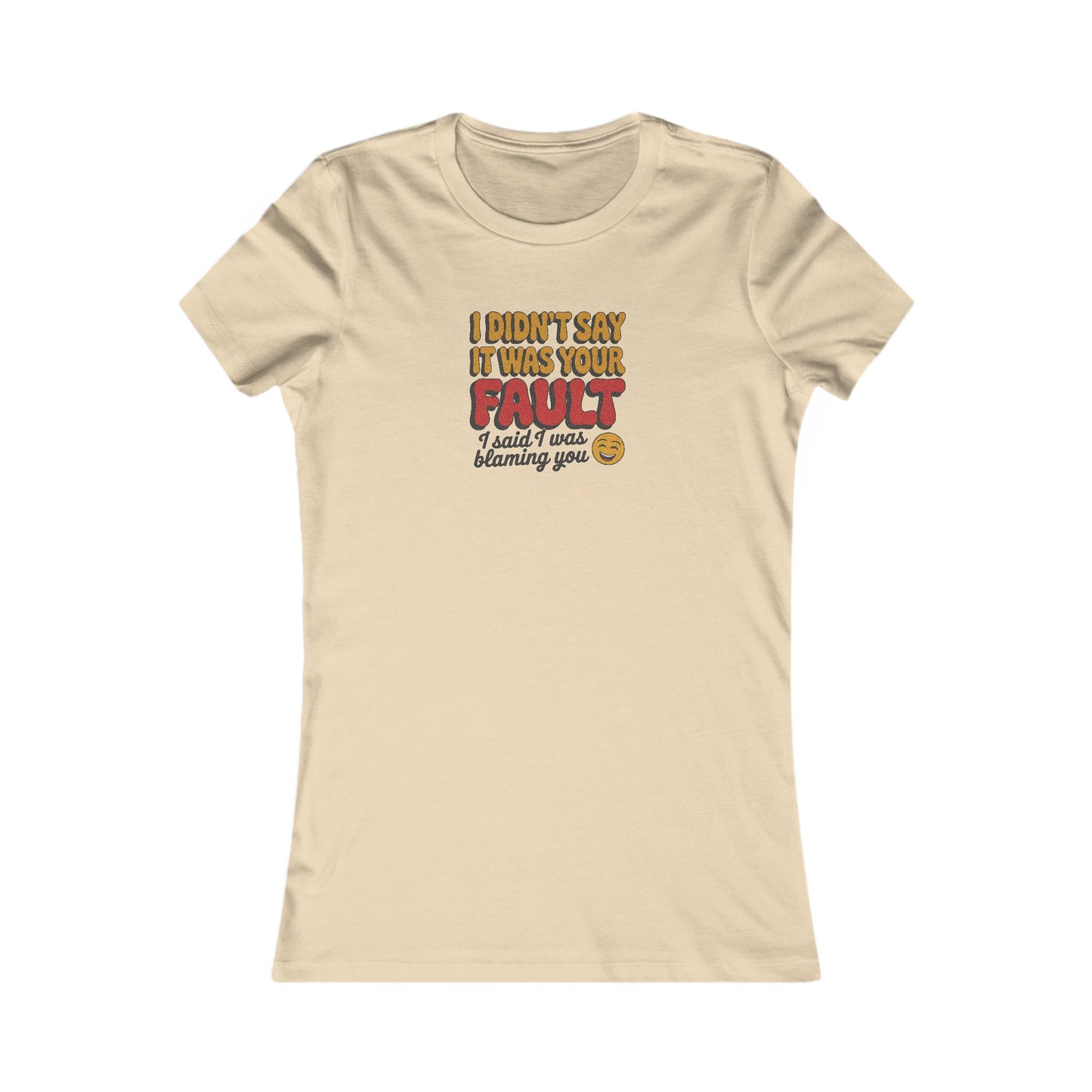 Not Your Fault, But I'm Blaming You — Retro Women's Tee (Light)