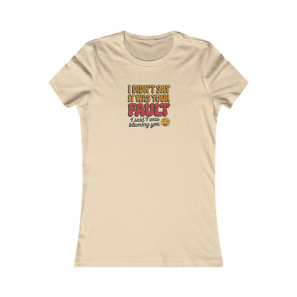 Not Your Fault, But I'm Blaming You — Retro Women's Tee (Light)
