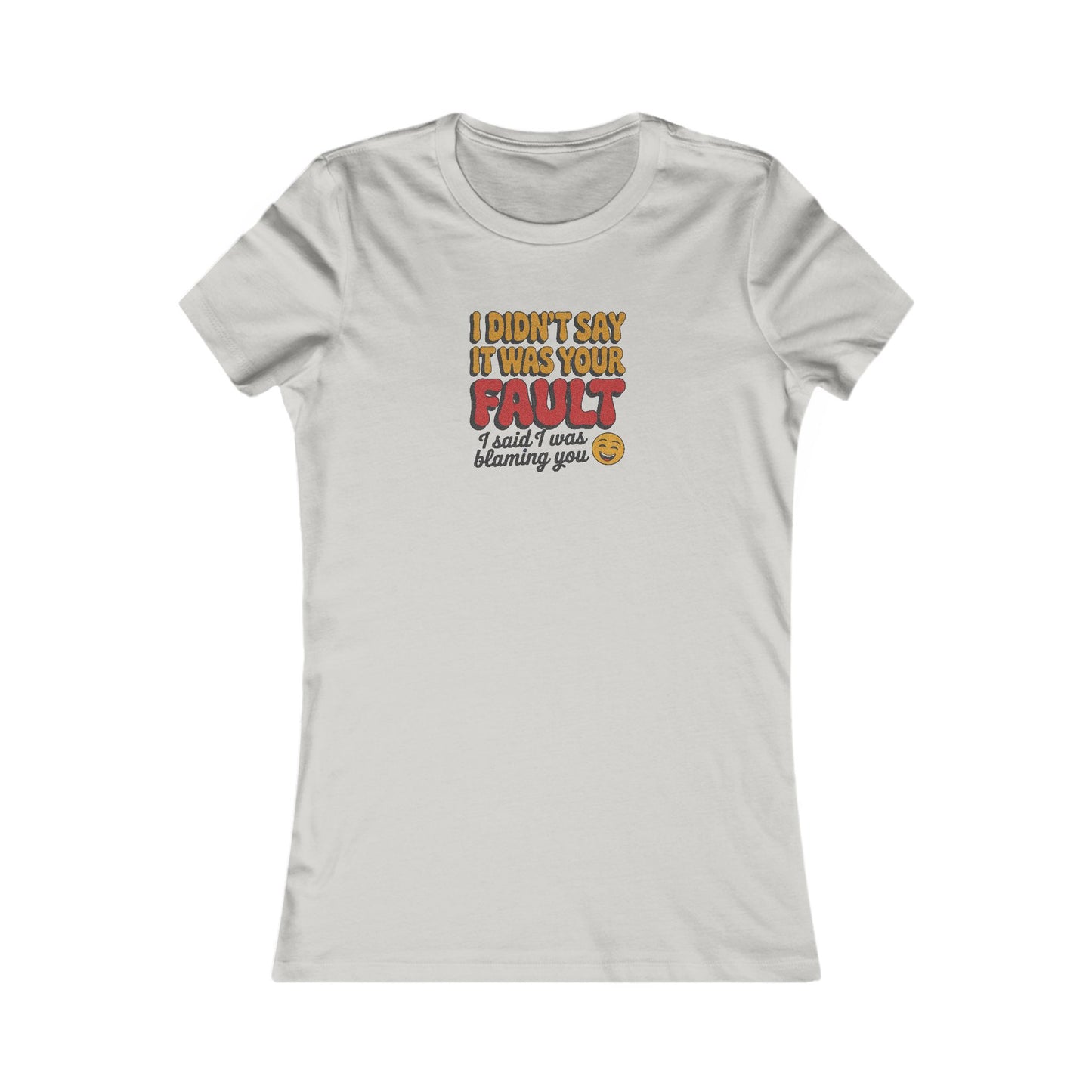Not Your Fault, But I'm Blaming You — Retro Women's Tee (Light)