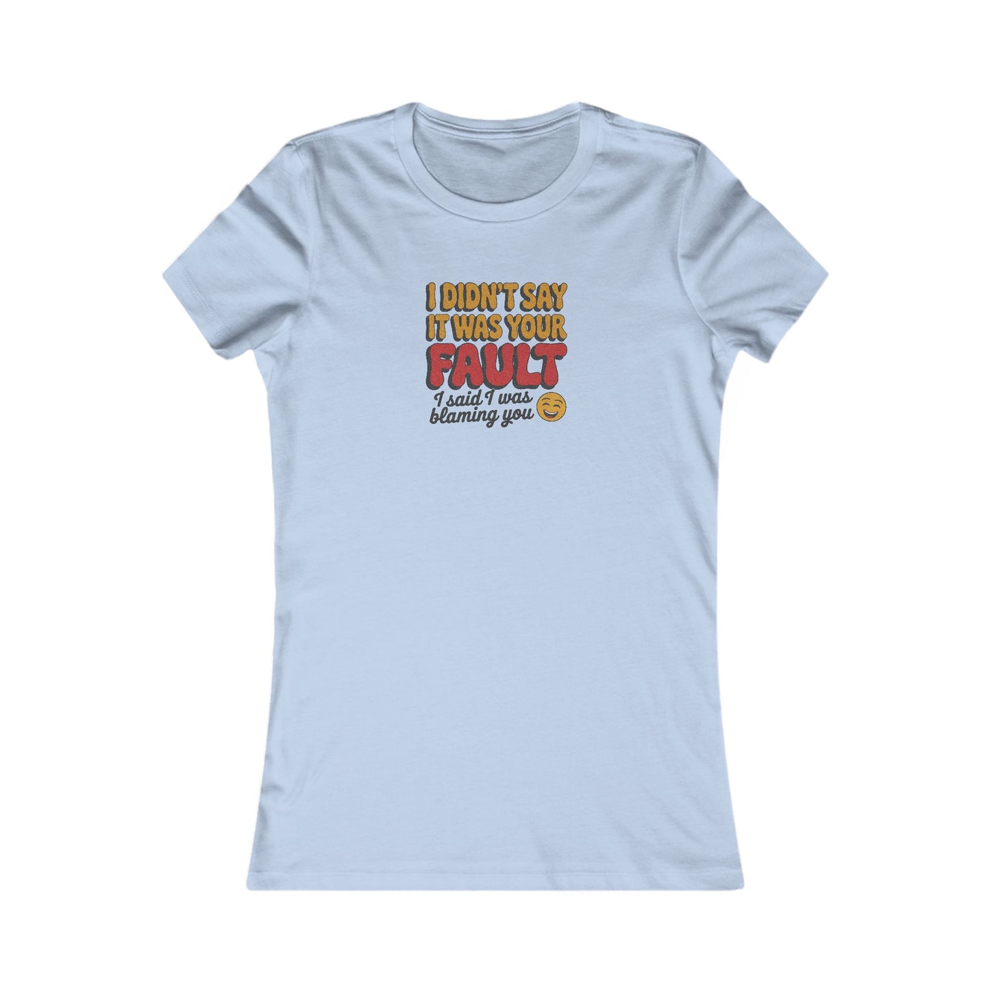 Not Your Fault, But I'm Blaming You — Retro Women's Tee (Light)