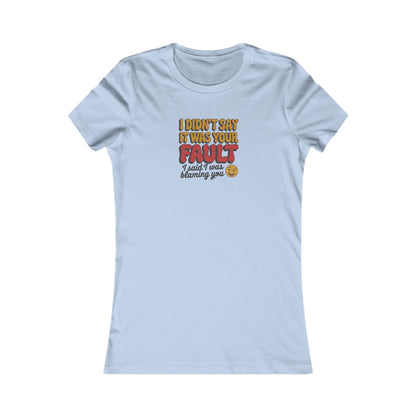 Not Your Fault, But I'm Blaming You — Retro Women's Tee (Light)