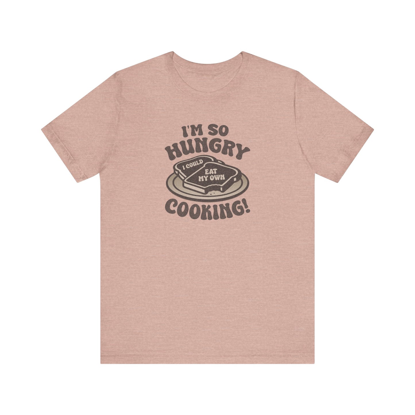 I'm So Hungry, I Could Eat My Own Cooking — Retro Tee (Light)