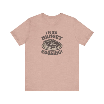 I'm So Hungry, I Could Eat My Own Cooking — Retro Tee (Light)