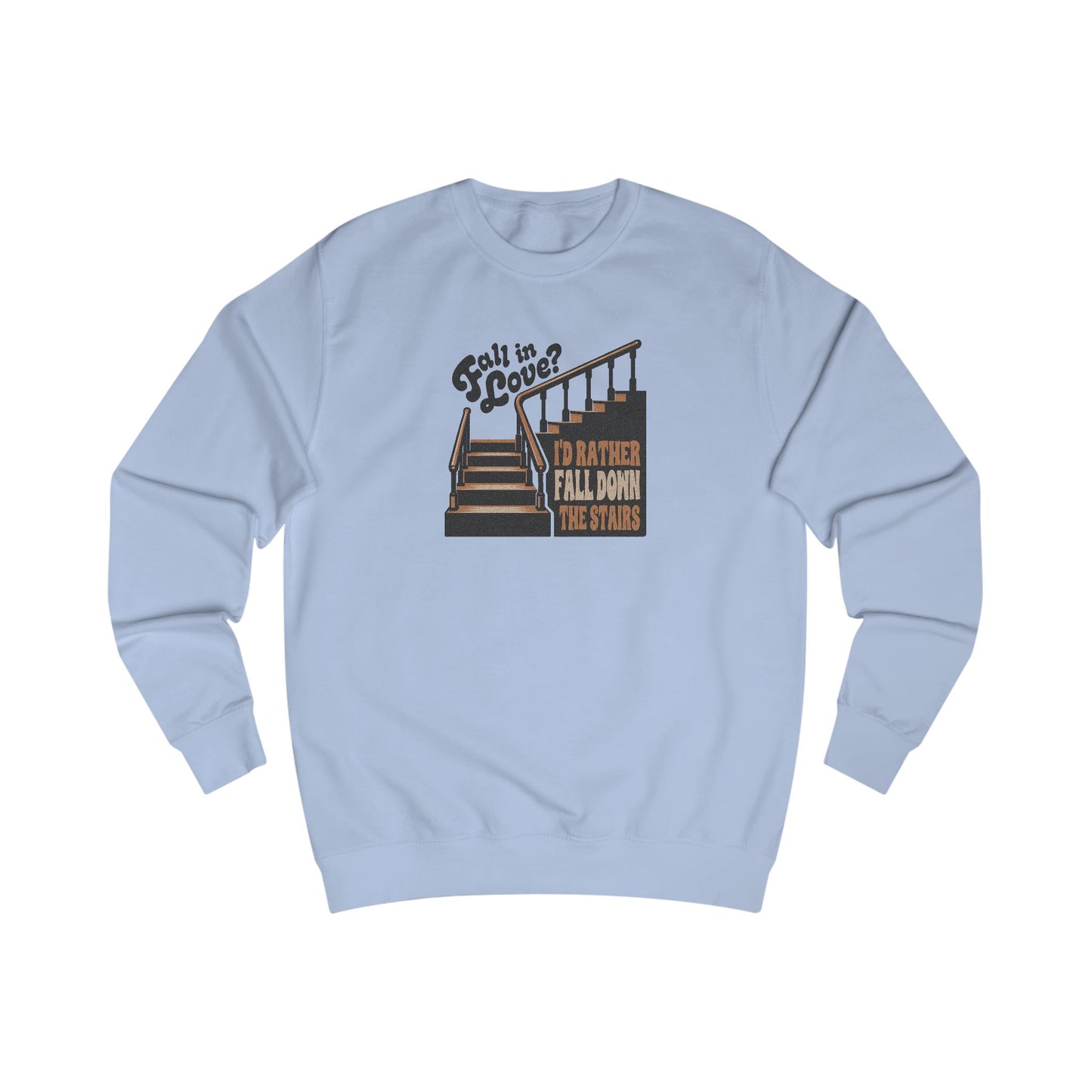 Fall in Love? I'd Rather Fall Down the Stairs — Retro Sweatshirt (Light)