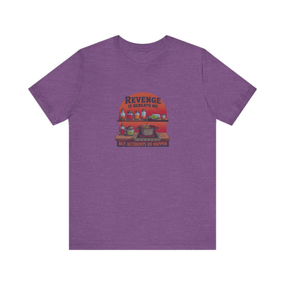 Revenge is Beneath Me (But Accidents Happen) — Retro Tee (Light)