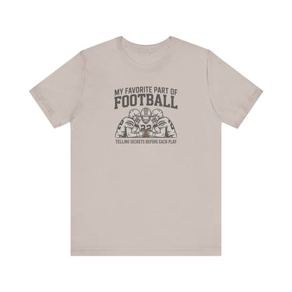 My Favorite Part of Football (Telling Secrets Before Each Play) – Retro Tee (Light)