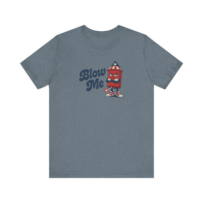 Blow Me Up Shirt — Funny 4th of July Firecracker Tee