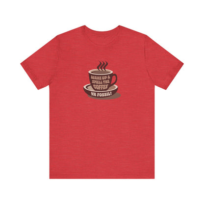 Wake Up and Smell the Coffee, Ya Fossil! — Retro Tee (Light)