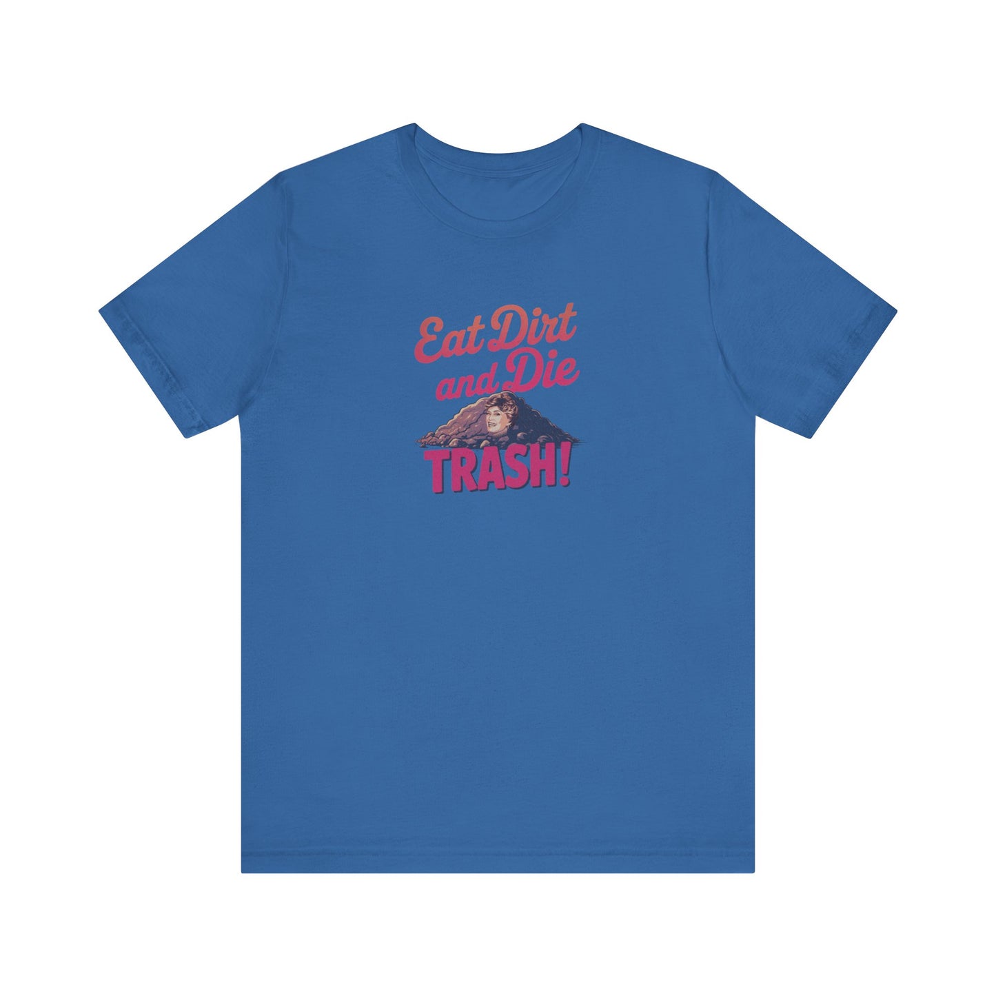 Eat Dirt and Die, Trash! — Blanche Devereaux Retro Tee (Dark)