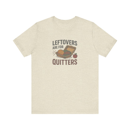 Leftovers Are For Quitters — Foodie Retro Tee (Light)
