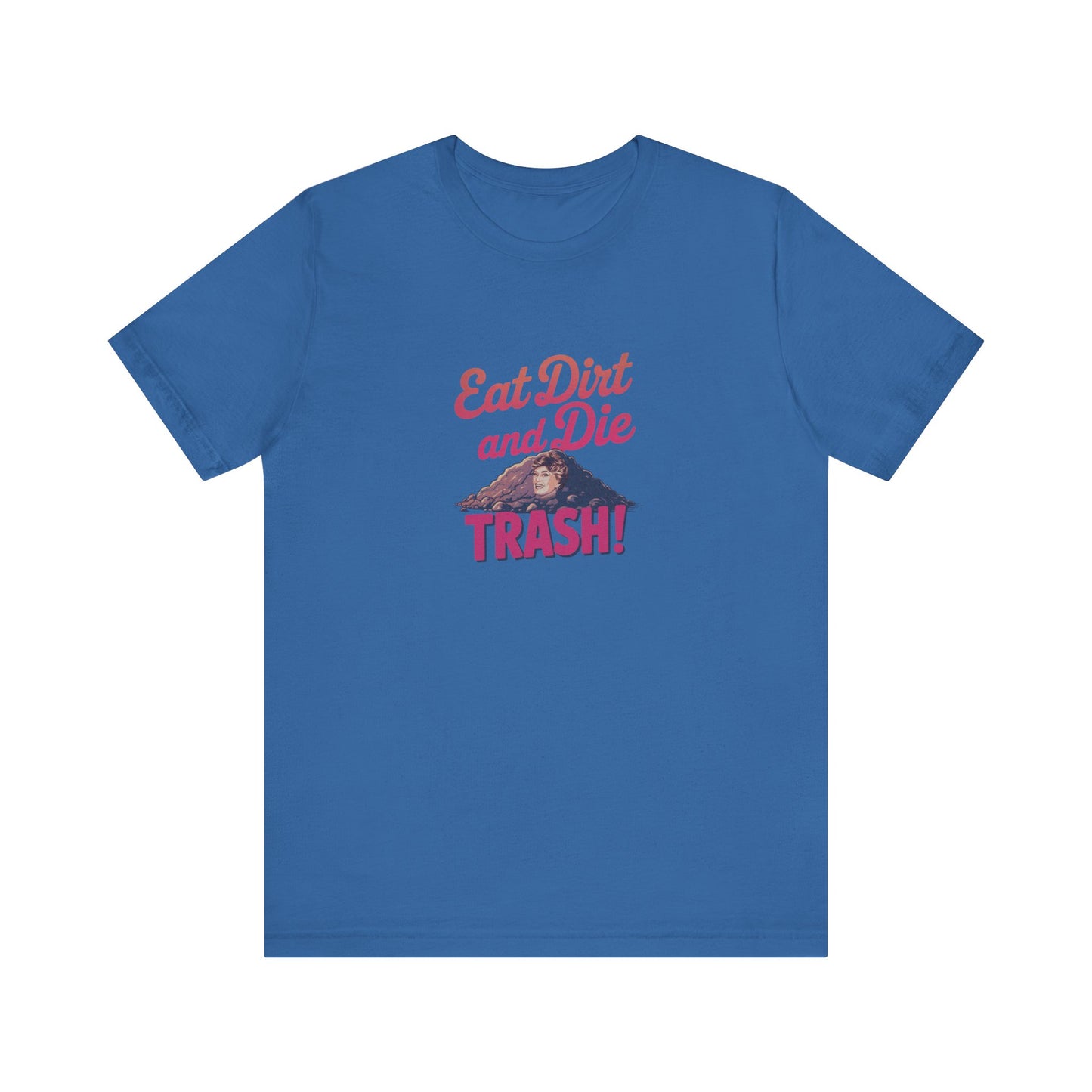 Eat Dirt and Die, Trash! — Blanche Devereaux Retro Tee (Dark)