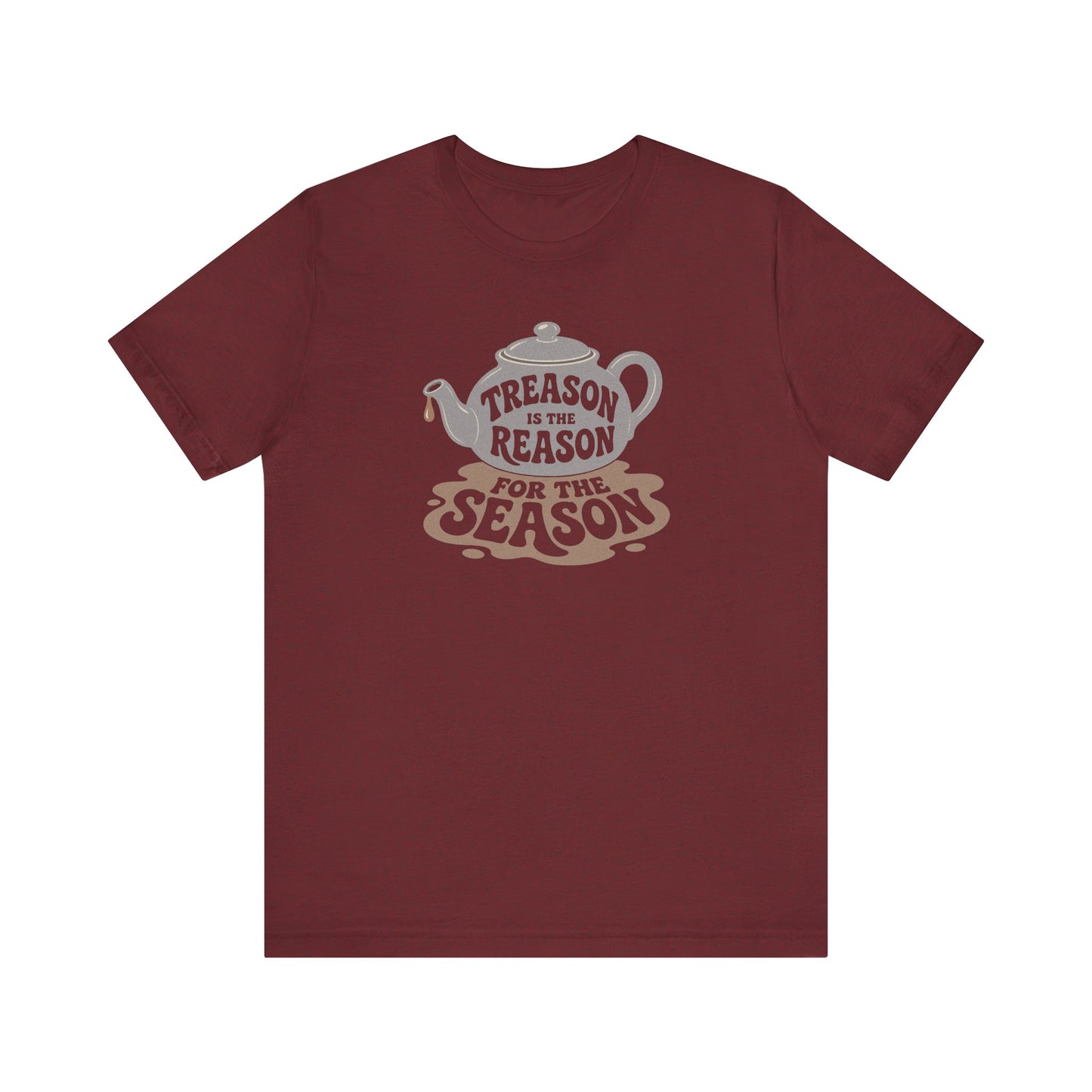 Treason Is The Reason Shirt — 4th Of July Boston Tea Party T-Shirt