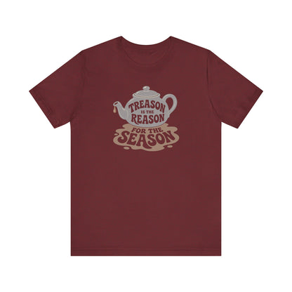 Treason Is The Reason Shirt — 4th Of July Boston Tea Party T-Shirt