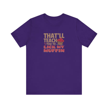 That'll Teach You to Lick My Muffin — Friends Retro Tee (Dark)