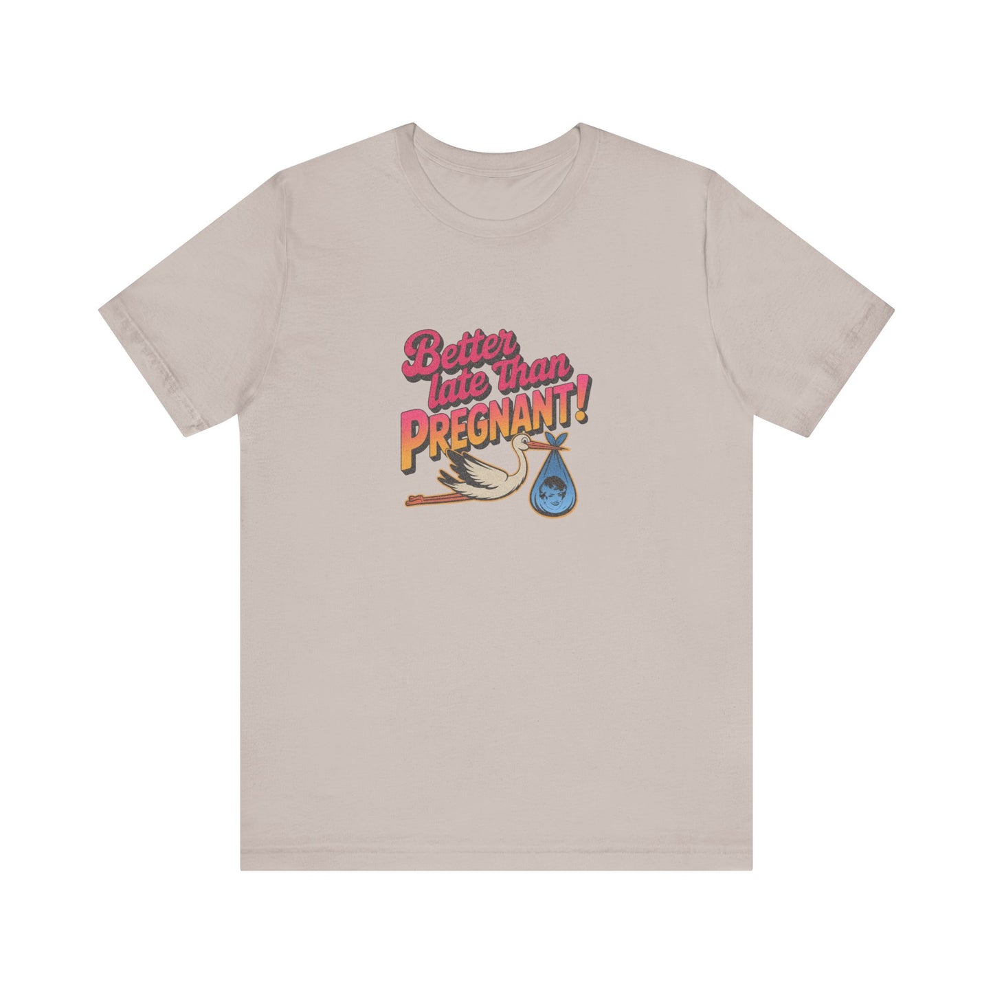 Better Late Than Pregnant! — Blanche Devereaux Retro Tee (Light)