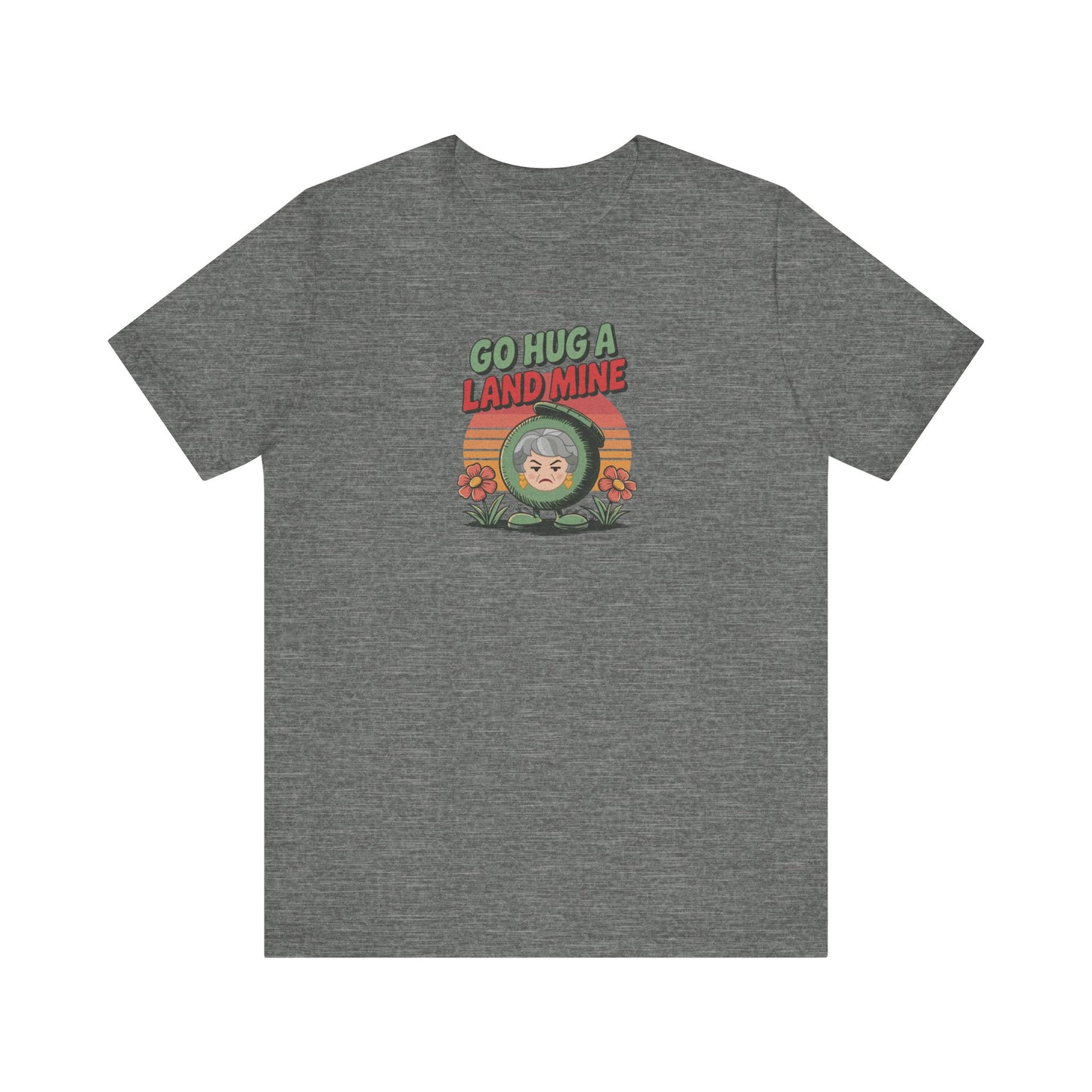 Go Hug a Land Mine — Dorothy Zbornak Retro Tee (Light)