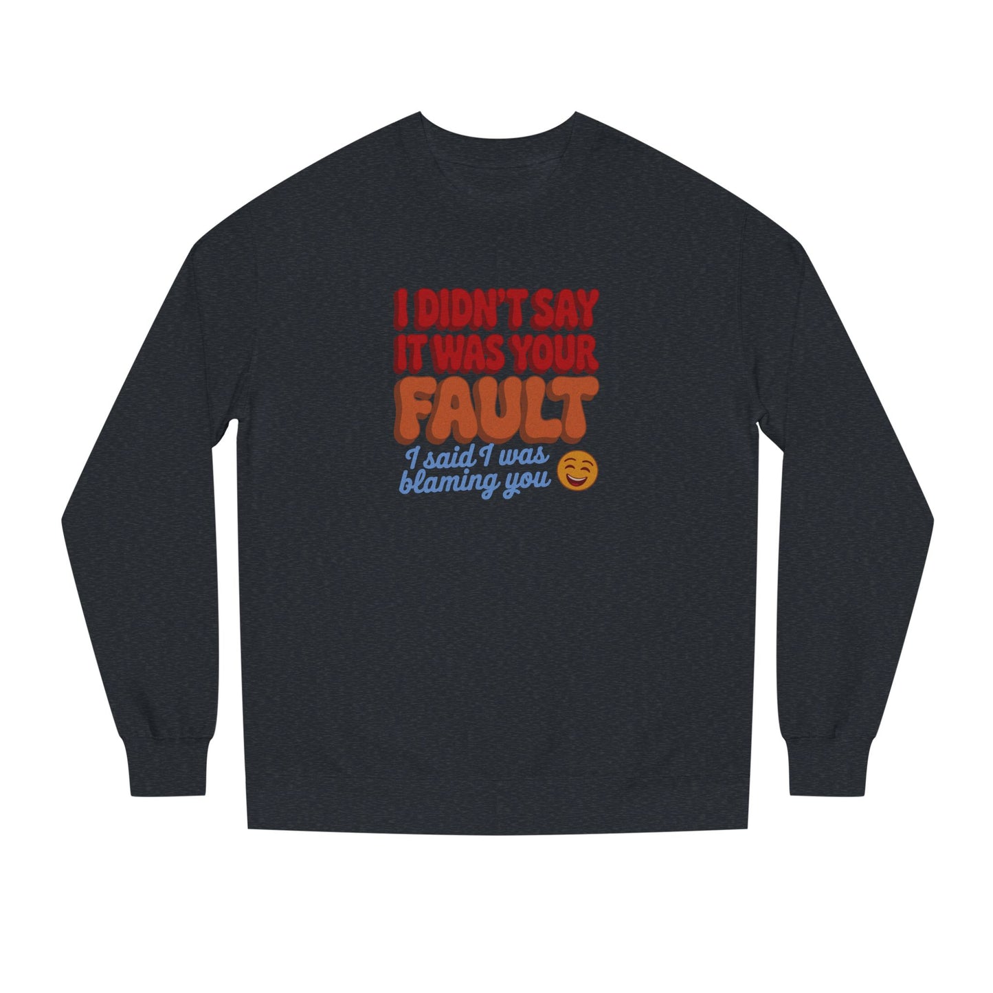 Not Your Fault, But I'm Blaming You — Retro Sweatshirt (Dark)