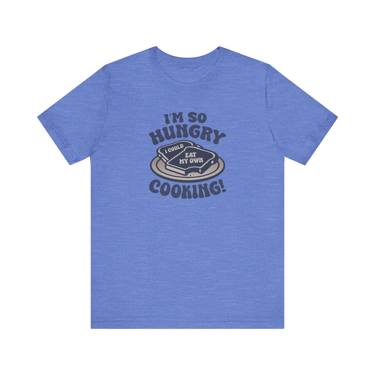 I'm So Hungry, I Could Eat My Own Cooking — Retro Tee (Light)