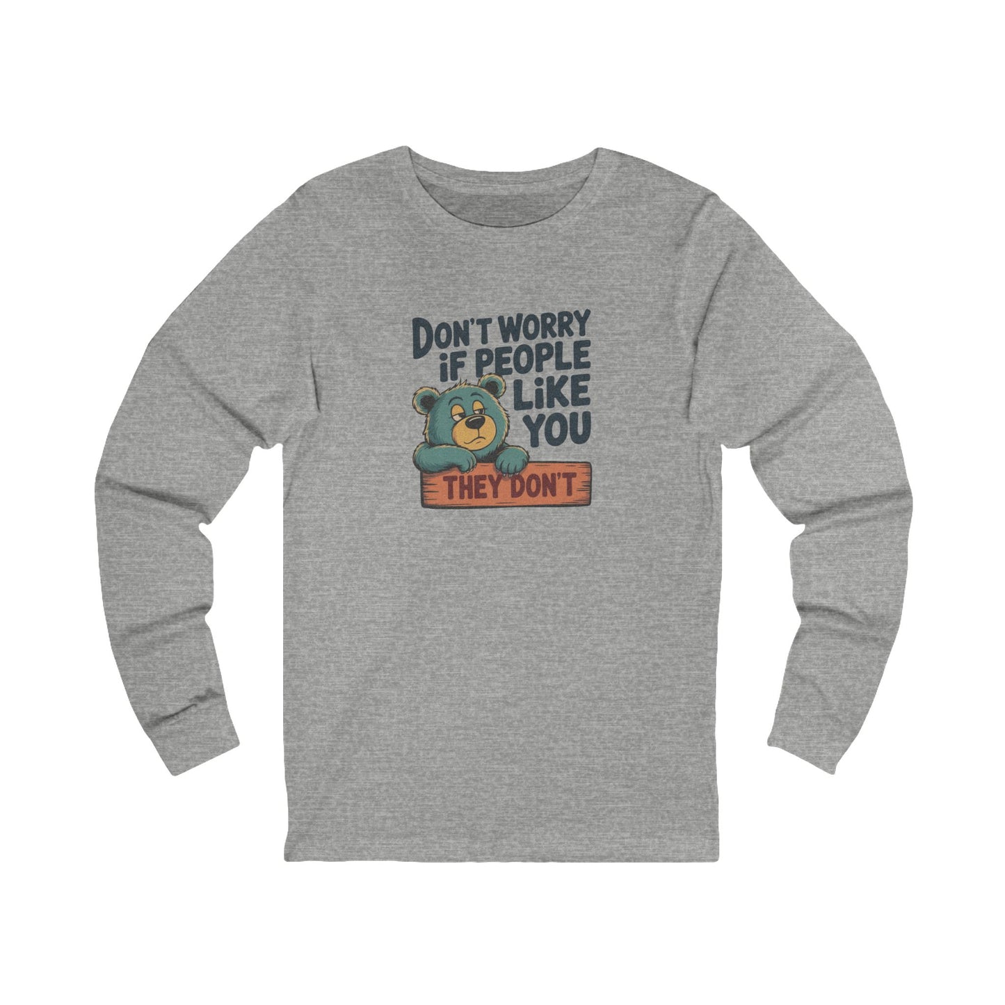 Don't Worry If People Like You (They Don't) — Retro Long Sleeve (Light)