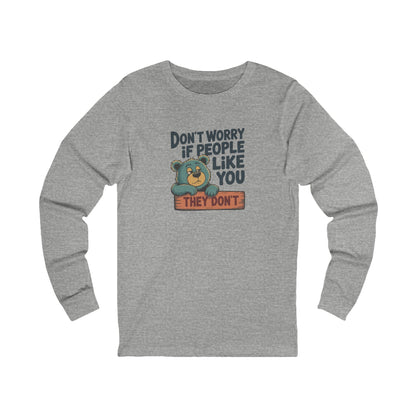 Don't Worry If People Like You (They Don't) — Retro Long Sleeve (Light)