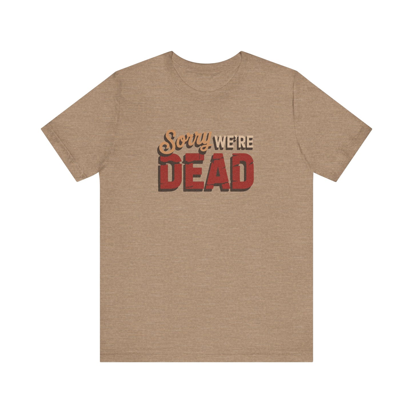 Sorry We’re Dead — Zombie Halloween Sign Retro Tee (Light)