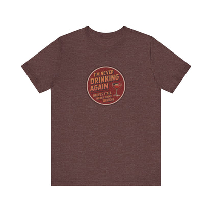I’m Never Drinking Again (LOL) — Retro Tee (Dark)