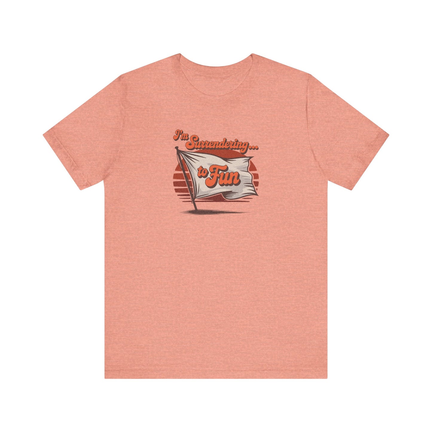 I'm Surrendering to Fun — Fun with Flags Retro Tee (Light)