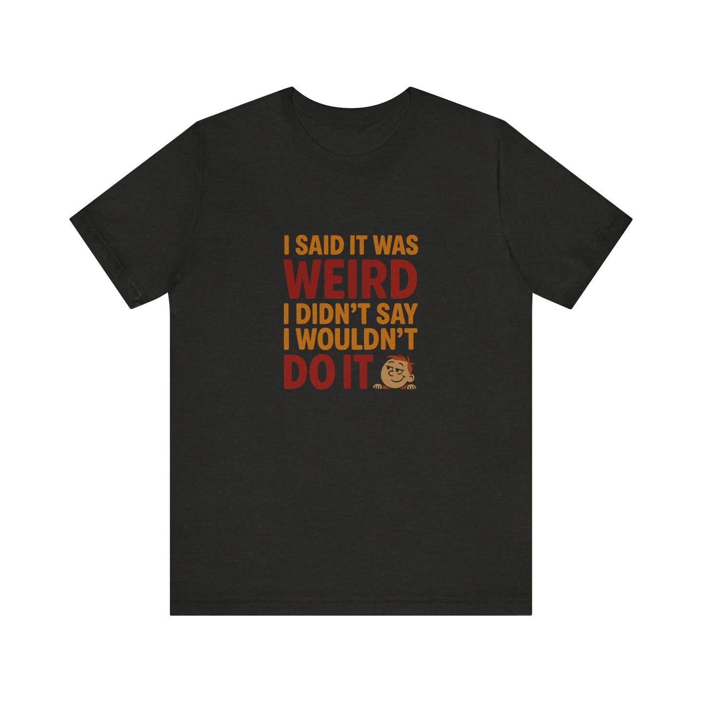 It's Weird, But I'm Interested (Colorful) — Retro Tee (Dark)
