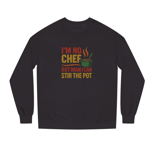 I'm No Chef, But Man I Stir the Pot — Retro Sweatshirt (Dark)