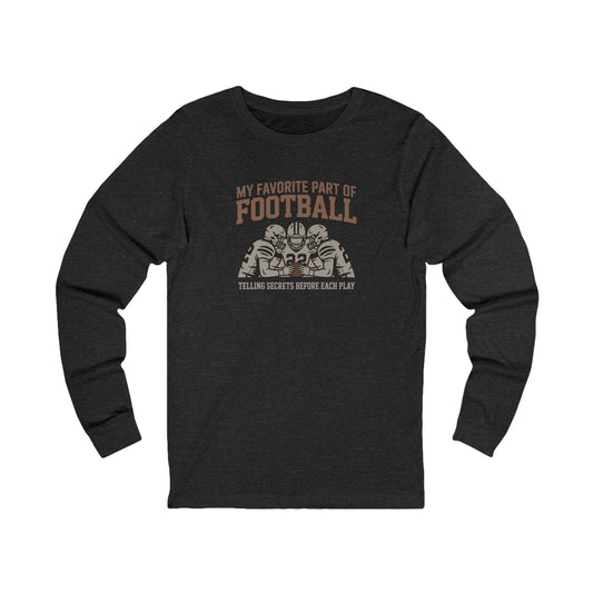 My Favorite Part of Football (Telling Secrets Before Each Play) – Retro Long Sleeve (Dark)