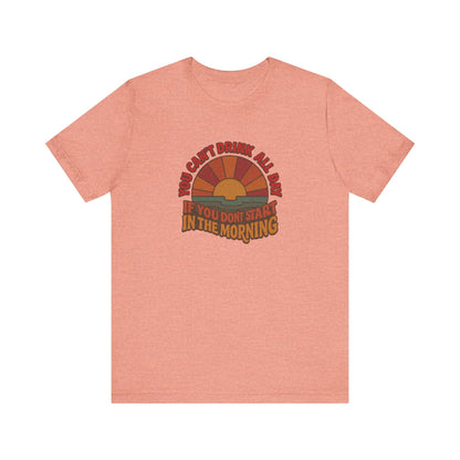 You Can't Drink All Day PSA — Retro Sunrise Tee (Light)